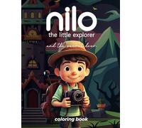 NILO THE LITTLE EXPLORER: AND THE SECRET DOOR (NILO THE LITTLE EXPLORER - Coloring book)