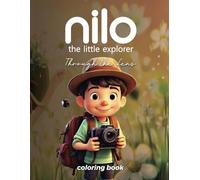 NILO THE LITTLE EXPLORER: Through the Lens (NILO THE LITTLE EXPLORER - Coloring book)