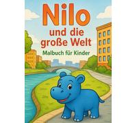 Nilo und die große Welt: Malbuch für Kinder