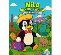 Nilo's Around the World Coloring Book: Explore over 30 countries on 7 continents - a fun and educational travel coloring book for kids ages 6-12