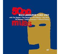 Nils Landgren Funk Unit - 5000 Miles