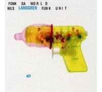 Nils Landgren Funk Unit Fonk Da World (CD) Album