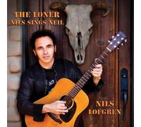 Nils Lofgren - The Loner: Nils Sings Neil