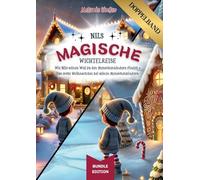 Nils magische Wichtelreise [ DOPPELBAND ]: Die komplette Edition / Beide Bände in einem Buch - Wie Nils seinen Weg zu den Menschenkindern findet + ... erste Weihnachten bei seinen Menschenkindern