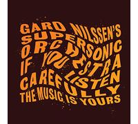 Nilssens, Gard -Supersoni - If You Listen Carefully The Music Is Yours