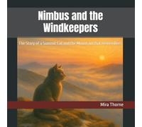 Nimbus and the Windkeepers: The Story of a Summit Cat and the Mountain that Remembers