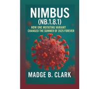 Nimbus (NB.1.8.1): How One Mutating Variant Changed the Summer of 2025 Forever