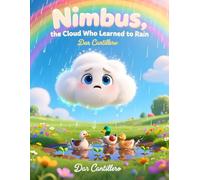 Nimbus, the Cloud Who Learned to Rain: Perfect Gift for Children