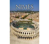 NIMES TRAVEL GUIDE 2026