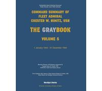 Nimitz Graybook Volume 5: 1 January 1944 - 31 December 1944