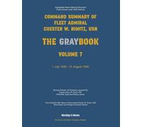Nimitz Graybook Volume 7: 1 July 1945 - 31 August 1945