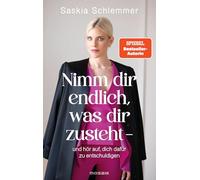 Nimm dir endlich, was dir zusteht - und hör auf, dich dafür zu entschuldigen