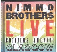 NIMMO BROTHERS - LIVE COTTIERS THEATRE