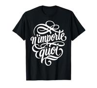 N'importe Quoi French Whatever Actitud Camiseta