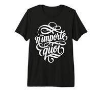 N'importe Quoi French Whatever Actitud Camiseta Premium