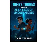 Nimzy and the friendly Invasion: For the Dreamers, for the quiet Ones, and for the Brave ones: 1 (Nimzy Torres and the Shadow Maps)
