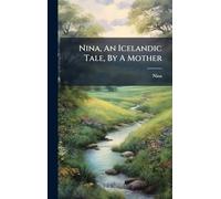 Nina, An Icelandic Tale, By A Mother
