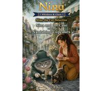 Nina and the Case of the Vanishing Cupcakes: A Cozy Cat Detective Mystery for Kids Ages 5-9 (Whiskers & Clues Book 2)