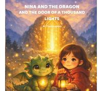 Nina and the dragon and The Door of a Thousand Lights: The First Mystery of the Mountains: 3 (The Adventures of Nina and Fumo)