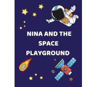 Nina and the Space Playground: A Coloring Adventure with Newton’s Laws of Motion. Ages 5+ (Kids Coloring)