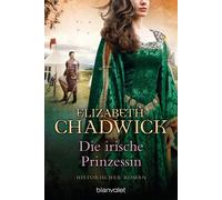 Nina Bader Elizabeth Chadw Die irische Prinzessin: Historischer Ro (Tapa blanda)
