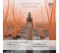Nina Bezu - Überweltlich - Apparition - Werke von Crumb, Strauss und Schubert