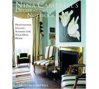 Nina Campbell's Decorating Notebook: Insider Secrets and Decorating Ideas for Your Home