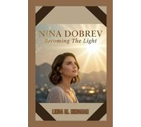 NINA DOBREV: BECOMING THE LIGHT