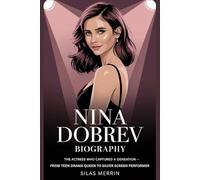 Nina Dobrev Biography: The Actress Who Captured a Generation - From Teen Drama Queen to Silver Screen Performer