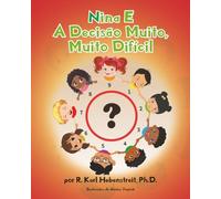 Nina e a Decisão Muito, Muito Difícil: Uma Introdução ao Eneagrama através da Lente da Tomada de Decisão (Tanto para Crianças como para Adultos)