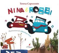 Nina e Robbi. Ediz. a colori (Dai 3 ai 6 anni)