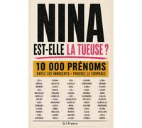 NINA EST-ELLE LA TUEUSE ?: 10 000 prénoms, 12 indices, une seule coupable : rayez les innocents, éliminez les fausses pistes et démasquez la tueuse - Livre-jeu d’enquête et de déduction pour adultes