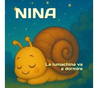 Nina la Lumachina va a Dormire (Piccole Grandi Avventure)