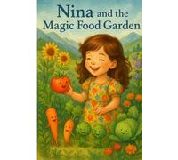 Nina magic food garden: A baby biohacking guide