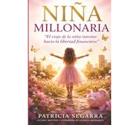 Niña millonaria: El viaje de la niña interior hacia la libertad financiera (Colección Renacer™)