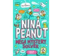 Nina Peanut: Mega Mystery Solver (book 2)