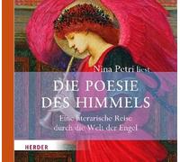 Nina Petri - Die Poesie des Himmels: Ene literarische Reise durch die Welt der Engel