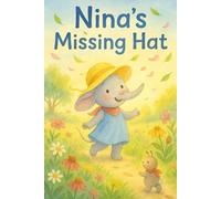 Nina’s Missing Hat: A gentle search-and-find adventure through wind, wonder, and friendship