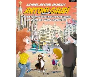 NINA, SAM, MOU Y ANTONI GAUDÍ (CATALÁN): Una historia de detectives para descubrir las obras del genial arquitecto (Serie Infantil)