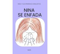 Nina se enfada: Un cuento infantil sobre el enfado, el respeto de turnos y la convivencia (Nina y sus primeras conquistas)