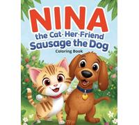 Nina the Cat and Her Friend Sausage the Dog