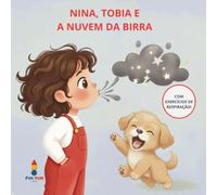 Nina, Tobia e a Nuvem da Birra: Uma história gentil sobre grandes emoções e como soprá-las para longe juntos. (As Aventuras de Nina e Tobia)