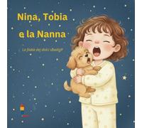 Nina, Tobia e la Nanna: Una dolce storia della buonanotte (Le Avventure di Nina e Tobia)