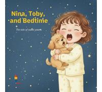 Nina, Toby, and Bedtime: The tale of sweet yawns (The Adventures of Nina and Toby)
