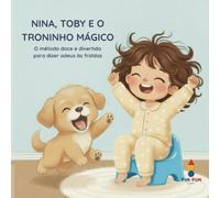 Nina, Toby e o Troninho Mágico: O método doce e divertido para dizer adeus às fraldas (As Aventuras de Nina e Tobia)