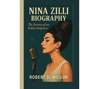 NINA ZILLI BIOGRAPHY: The Journey of an Italian Songstress