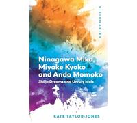 Ninagawa Mika, Miyake Kyoko and Ando Momoko: Shōjo Dreams and Unruly Idols (Visionaries: The Work of Women Filmmakers)