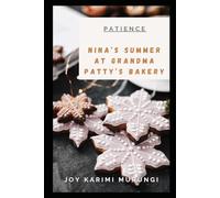 Nina's Summer at Grandma Patty's Bakery: a Lesson on Patience