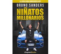NIÑATOS MILLONARIOS: La guía para emprender hoy (EMPRENBOOKS)