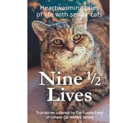 Nine 1/2 Lives: Heartwarming tales of life with senior cats